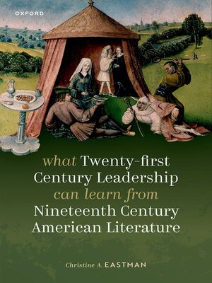 cover image of What Twenty-first Century Leadership Can Learn from Nineteenth Century American Literature